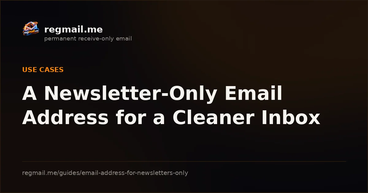 Cover card from regmail.me for the guide A Newsletter-Only Email Address for a Cleaner Inbox, white title text on a dark background beside the regmail.me logo